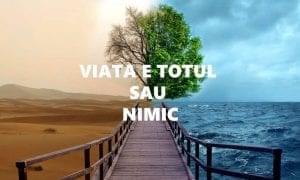 viata e totul sau nimic